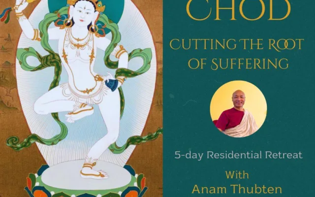 รีทรีต Chöd กับ Anam Thubten Rinpoche นครปฐม 2569