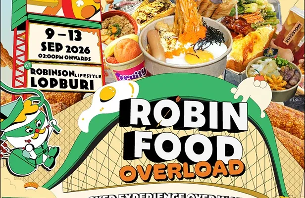 Robinfood Overload โรบินสันไลฟ์สไตล์ ลพบุรี กันยายน 2569